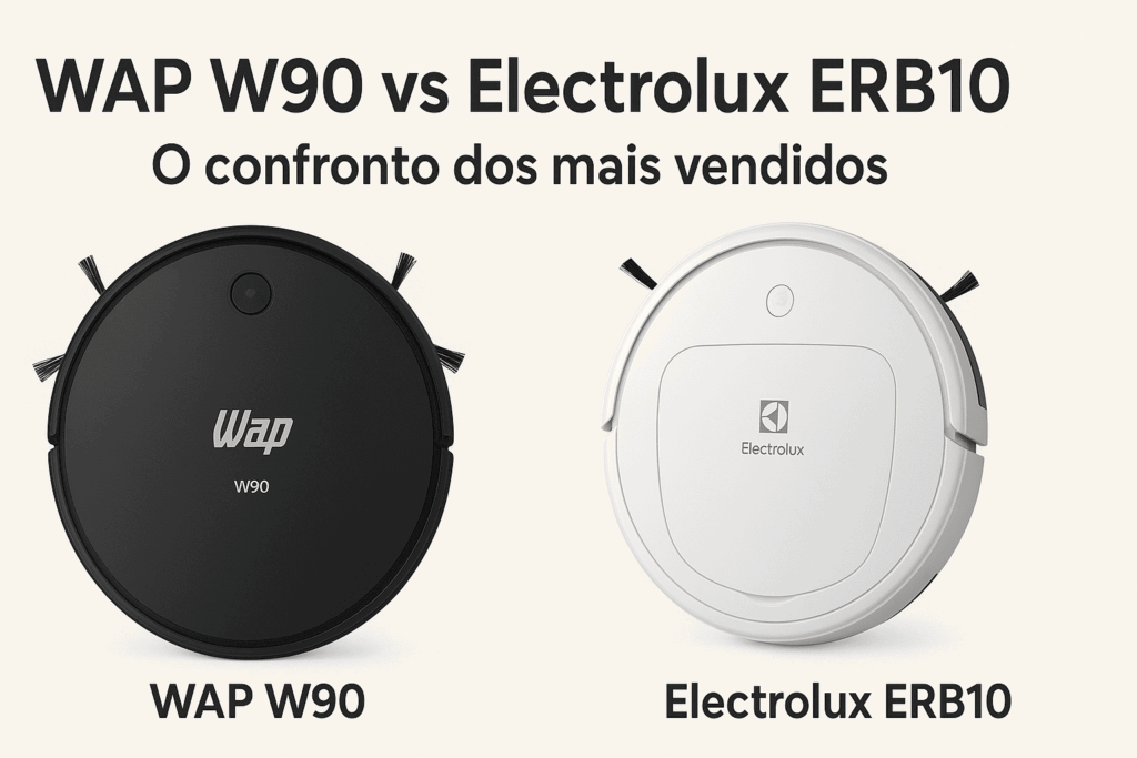 Comparativo WAP W90 vs Electrolux ERB10: Batalha dos robôs aspiradores mais vendidos.